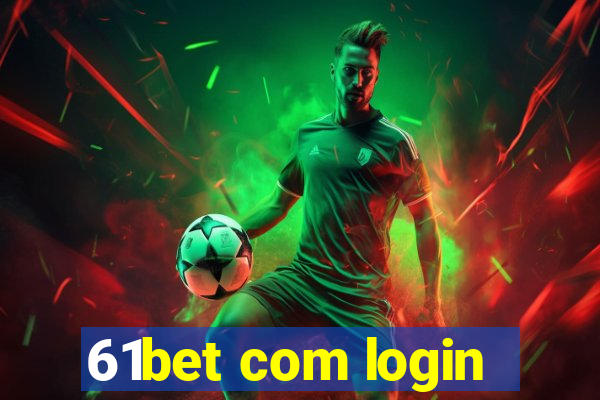 61bet com login